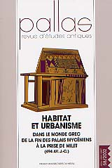 58, 2002. Habitat et urbanisme dans le monde grec. De la fin des palais mycéniens à la prise de Milet (494 av. J.-C.), GUIRAUD H. (dir.), 2002, 250 p.