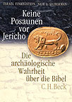 ÉPUISÉ - Keine Posaunen vor Jericho. Die archäologische Wahrheit über die Bibel, (Aus dem Englischen von M. Magall), 4. Aufl., 2003, 381 s., 27 Ktn, gebunden.