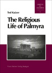The Religious Life of Palmyra. A Study of the Social Patterns of Worship in the Roman Period, 2002, 307 p., Gebunden.