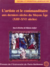 ÉPUISÉ - L'artiste et le commanditaire aux derniers siècles du Moyen Age (XIIIe-XVIe siècles), 2001, 314 p.