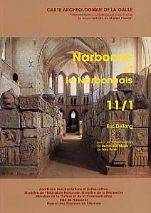 11/1 : Narbonne et le Narbonnais, par E. Dellong, avec la collab. de D. Moulis et J. Farré, 2003, 702 p., 920 fig. coul. et n.b.