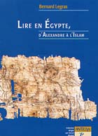 Lire en Egypte d'Alexandre à l'Islam, 2002, 192 p., nbr. photo n.b. et coul., br.
