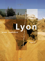 Lyon avant Lugdunum, (cat. de l'expo. Musée de la Civilisation gallo-romaine de Lyon, 2003), 2003, 152 p., 189 ill. coul., br.