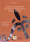 Habitats, mobiliers et groupes régionaux à l'âge du fer, (suppl. RAE, 20). Actes du XXe colloque de l'AFEAF, Colmar-Mittelwihr, 16-19 mai 1996, 2003, 411 p., ill. n.b. et coul.