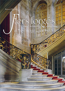 WODON B. - Fers forgés dans l'architecture européenne du Moyen Âge au XXe siècle, 2018, 352 p., 400 ill. - Occasion