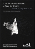 L'île de Tatihou (Manche) à l'Âge du Bronze. Habitats et occupation du sol (DAF 96), 2003, 190 p., graph., ill. n. b.