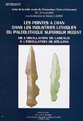 Les pointes à cran dans les industries lithiques du Paléolithique supérieur récent de l'oscillation de Lascaux à l'oscillation de Bölling, (Actes de la table ronde de Montauban (Tarn-et-Garonne), 26-27 avril 2002), 2003, (6e supplément à Préhistoire du Sud-Ouest).