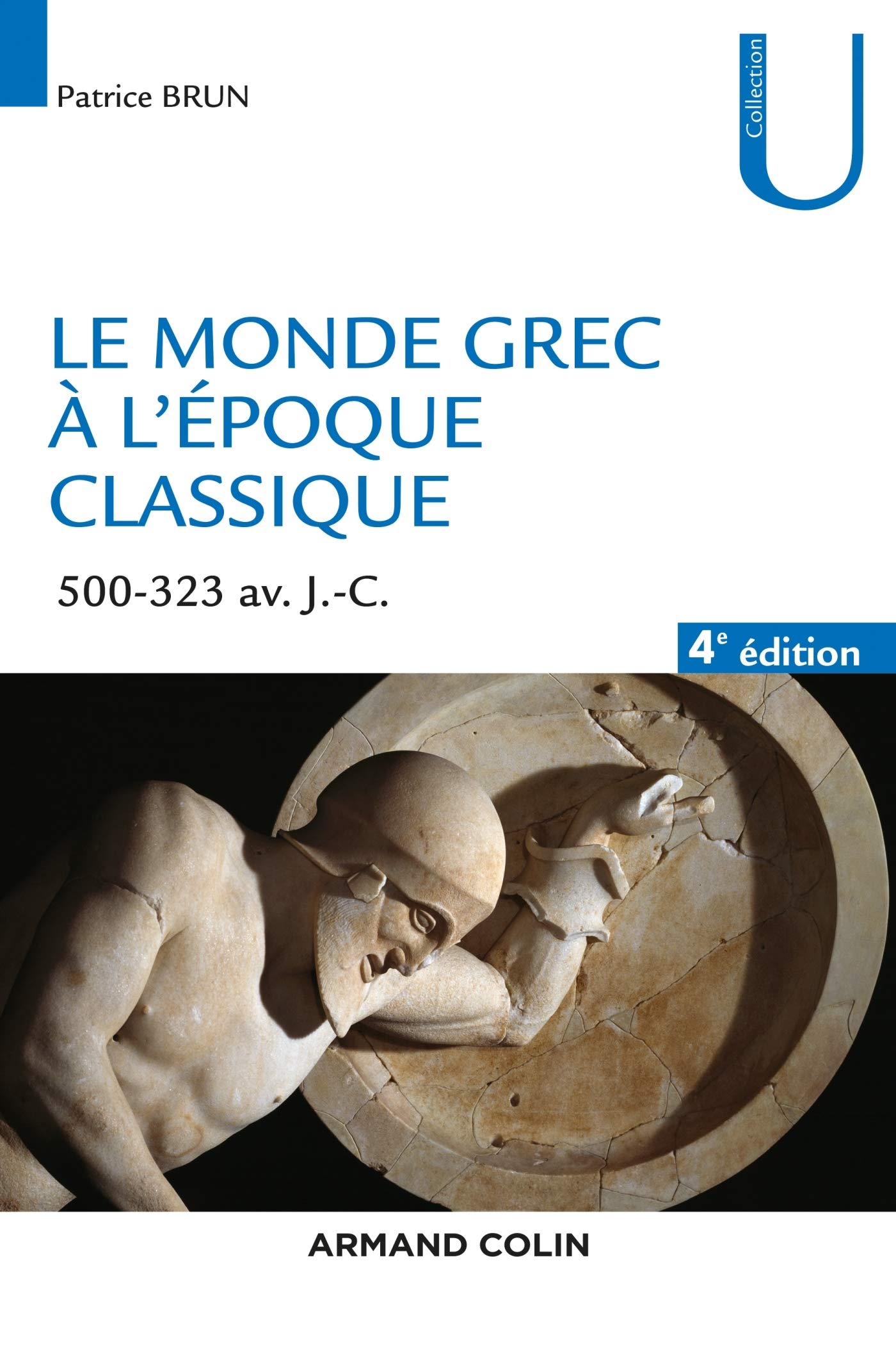 Le monde grec à l'époque classique, 500-323 avant J.-C., 2020, 4e éd., 296 p.