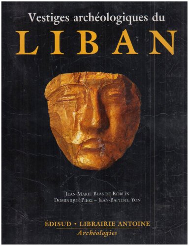 Vestiges archéologiques du Liban, 2004, 208 p., br.