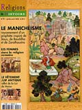 n°3 - juillet/août 2005. Dossier : Le manichéisme : rayonnement d'un prophète inspiré de Jésus, de Bouddha et de Zarathoustra.