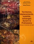 Territoires, déplacements, mobilité, échanges pendant la préhistoire. Terres et hommes du Sud, (actes 126e congrès CTHS, Toulouse, 2001), 2005, 560 p.
