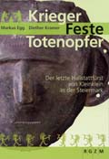 Krieger-Feste-Totenopfer. Der letzte Hallstattfürst von Kleinklein in der Steiermark, 2005, 41 p., ill.