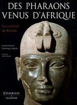 ÉPUISÉ - Des Pharaons venus d'Afrique : La cachette de Kerma, 2002, 216 p., rel.