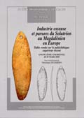 Industrie osseuse et parures du Solutréen au Magdalénien en Europe, (table-ronde sur le Paléolithique supérieur récent, Angoulême, mars 2003), (Mémoire SPF, 39), 2005, 376 p., ill. n.b.