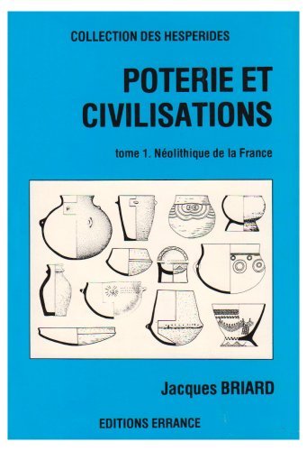 ÉPUISÉ - Poterie et civilisations. T. 1 : Le Néolithique de la France, 1989, 160 p., 386 ill., rel.