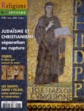 n°6 - janv./févr. 2006. Dossier : Judaïsme et Christianisme, Séparation ou rupture.
