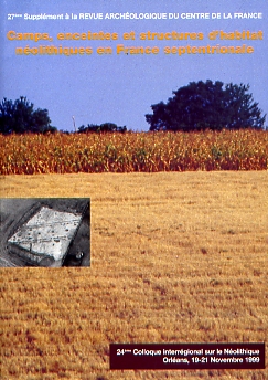 Camps, enceintes et structures d'habitat néolithiques en France septentrionale, (actes du 24e coll. interrégional sur le Néolithique, Orléans, novembre 1999), (27e suppl. RACF), 2007.
