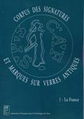 ÉPUISÉ - Corpus des signatures et marques sur verres antiques. Volume 1, La France, 2006.