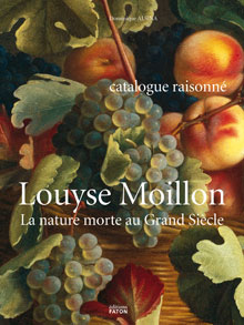 ALSINA D. - Louyse Moillon. La nature morte au Grand Siècle, 2009, 344 p., 200 ill.