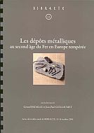 Les dépôts métalliques au second âge du Fer en Europe tempérée, (Bibracte 11), (Actes de la table-ronde Bibracte, oct. 2004), 2006, 336 p., 187 ill.