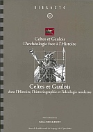 Celtes et Gaulois, l'Archéologie face à l'Histoire, 1 : Celtes et Gaulois dans l'Histoire, l'historiographie et l'idéologie moderne, (Bibracte 12/1), (Actes de la table ronde de Leipzig, juin 2005), 2006, 252 p. 79 ill.