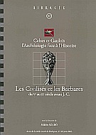 Celtes et Gaulois, l'Archéologie face à l'Histoire, 3 : les Civilisés et les Barbares (du Ve au IIe siècle avant J.-C.), (Bibracte 12/3), (Actes de la table ronde de Budapest, juin 2005), 2006, 248 p., 130 ill.