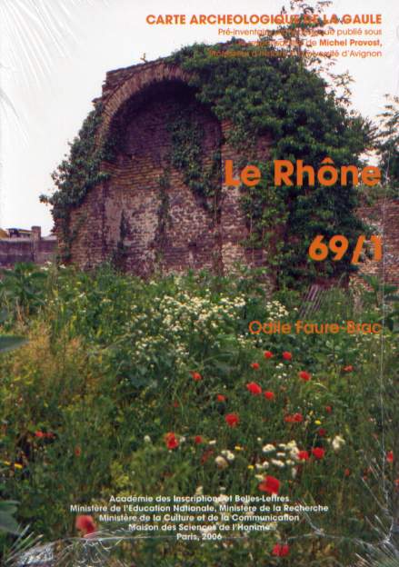 69/1, Rhône, par O. Faure-Brac, 2006, 611 p. 777 fig.