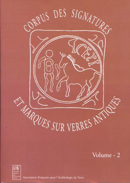 Corpus des signatures et marques sur verres antiques. Volume 2, 2006.