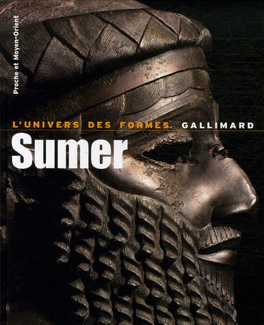 Sumer, (Coll. L'univers des formes), 2006, 351 p.
