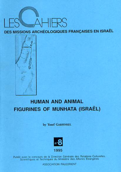 ÉPUISÉ - Human and Animal Figurines of Munhata (Israel), (Cahiers des Missions Archéologiques Françaises en Israël, n°8), 1995, 150 p., 41 fig., 22 pl., 9 tabl.