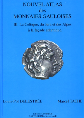 ÉPUISÉ - Nouvel Atlas des Monnaies Gauloises. T. 3 : La Celtique, du Jura et des Alpes à la façade atlantique, 2007, 176 p., 32 pl. coul.