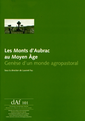 ÉPUISÉ - Les Monts d'Aubrac au Moyen Âge. Genèse d'un monde agropastoral, (DAF 101), 2006, 224 p.