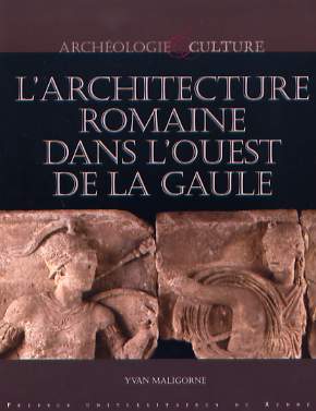 L'architecture romaine dans l'Ouest de la Gaule, 2007, 229 p.
