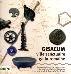 Gisacum, ville sanctuaire gallo-romaine, 2006, 60 p.
