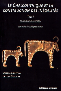 Le Chalcolithique et la construction des inégalités. Tome 1, Le continent européen, (Séminaire du Collège de France), 2007, 228 p.