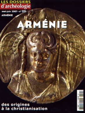 n°321. mai-juin 2007. Arménie, des origines à la christianisation.