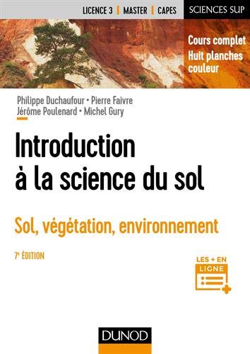 Introduction à la science du sol. Sol, végétation, environnement, 2018, 7e éd., 472 p.