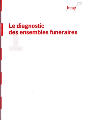 ÉPUISÉ - n°1, mars 2007. Le diagnostic des ensembles funéraires, (Actes séminaire, décembre 2005), A. Augereau, H. Guy, A. Koehler, (éd.), 116 p., 61 fig.