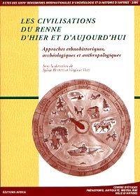 Les civilisations du renne d'hier et d'aujourd'hui. Approches ethnohistoriques, archéologiques et anthropologiques, (actes des XXVIIe Rencontres internationales d'Archéologie et d'Histoire d'Antibes, 19-21 oct. 2006), 2007, 471 p.