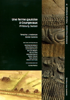 Une ferme gauloise à Courgevaux, (Archéologie fribourgeoise, 21), 2007, 216 p.