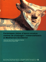 Ceràmiques jònies d'època arcaica: centres de producció i comercialització al Mediterrani Occidental, (actes table-ronde Empuries, mai 1999), 2006.