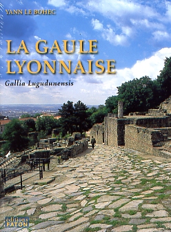 La Gaule lyonnaise, 2008, 400 p., plus de 300 ill. coul.