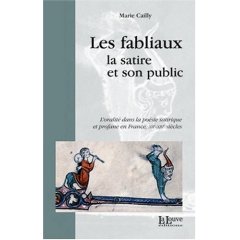 Les fabliaux, la satire et son public. L'oralité dans la poésie satirique et profane en France, XIIe-XIVe siècles, 2007, 222 p.