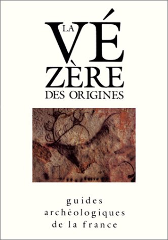 22. La Vézère des origines (Dordogne). Sites préhistoriques, grottes ornées et musée (N. Aujoulat et al.), 1991, 144 p., 120 ill., 5 cartes, 6 plans.