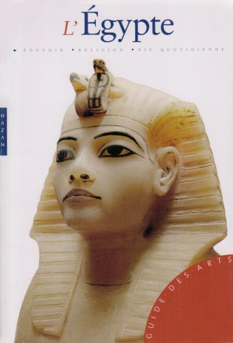 L'Egypte, (Guide des arts), 2008.