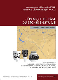 Céramique de l'âge du Bronze en Syrie, II. L'Euphrate et la région de Jézireh, (BAH 180), 2007, 326 p.