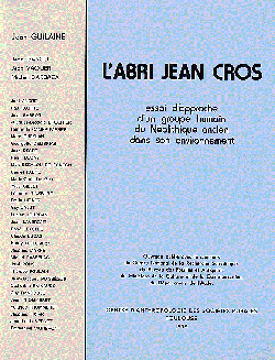 ÉPUISÉ - L'Abri Jean-Cros. Essai d'approche d'un groupe humain du Néolithique ancien dans son environnement, 1979, 462 p., 204 fig., 3 plans.