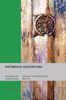 Historische Ausstattung. Tagung in Ravensburg 1999, (Jahrbuch für Hausforschung, Band 50), 2004, 500 p.