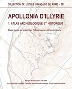 Apollonia d'Illyrie, 1. Atlas archéologique et historique, 2007, 362 p.