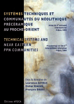 Systèmes techniques et communautés du Néolithique précéramique au Proche-Orient, (actes 5e colloque international sur les industries lithiques du Néolithique pré-céramique du Proche-Orient (PPN Chipped Stone industries), Fréjus, 2004), 2007, 356 p.